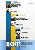 BOM - Barreiro Outras Músicas 2009 Presença de «Carminho», «Os Golpes», «Sean Riley», «Tó Trips», «B Fachada» e «Fast Eddie»