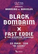 A OUT.RA – Associação Cultural no Barreiro Apresenta ao vivo BLACK BOMBAIM + FAST EDDIE & THE RIVERSIDE MONKEYS