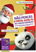 Natal KUNG FU no Forum Barreiro cheio de animação para os mais pequenos Pai Natal e o Kung Fu Panda chegam a 26 de Novembro