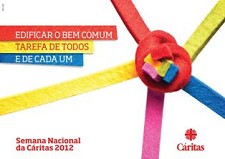 A Responsabilidade do Estado e da Sociedade em discussão Semana Nacional da Cáritas sensibiliza portugueses para a importância dos valores solidários