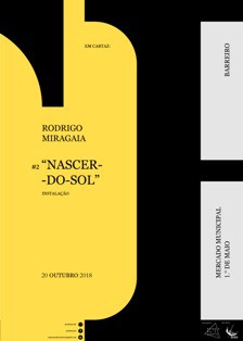 No Mercado Municipal 1º de Maio Exposição «Nascer-do-Sol» de Rodrigo Miragaia . Sábado, dia 20 de outubro