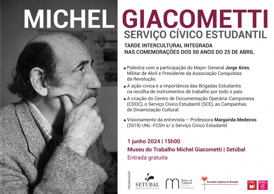 SETÚBAL - ASSOCIAÇÃO CONQUISTAS DA REVOLUÇÃO Evocação do Serviço Cívico Estudantil no Museu do Trabalho Michel Giacometti