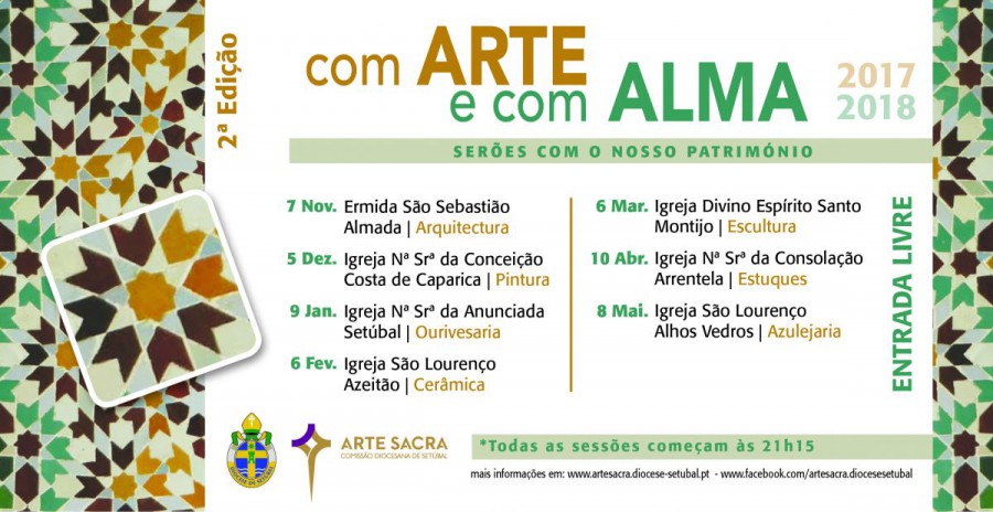 Diocese de Setúbal 2ª edição do Ciclo de conferências/conversas Conferência sobre História da Ermida de São Sebastião de Almada . “Com Arte e com Alma. Serões com o nosso Património” “Com Arte e com Alma. Serões com o nosso P