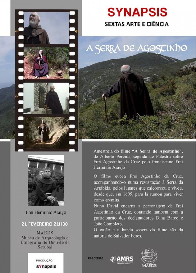 No Museu de Arqueologia e Etnografia do Distrito de Setúbal Antestreia do filme «A Serra de Agostinho» . Palestra por Frei Hermínio Araújo