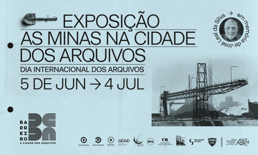 DIA INTERNACIONAL DOS ARQUIVOS NO BARREIRO EXPOSIÇÃO «AS MINAS NA CIDADE DOS ARQUIVOS» . Em memória de José Leal da Silva