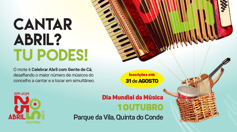 SESIMBRA - No Dia Mundial da Música Parque da Vila Transforma-se no grande palco de apresentação Cantar Abril? Tu Podes! . A todos os músicos do concelho
