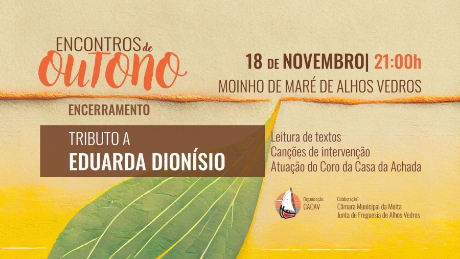MOITA - Círculo de Animação Cultural de Alhos Vedros ENCONTROS DE OUTONO encerram com Tributo a Eduarda Dionísio