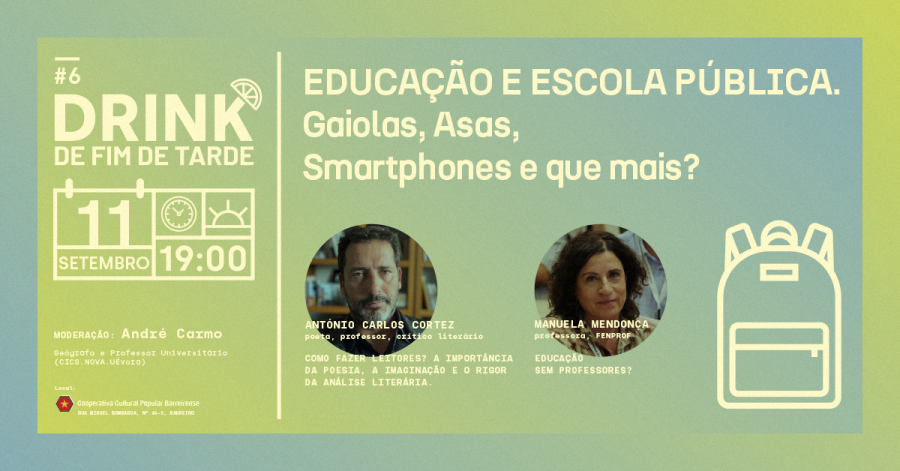 BARREIRO - Na Cooperativa Cultural Popular Barreirense Drink de fim de tarde - Educação e Escola Pública. Gaiolas, Asas, Smartphones e que mais?