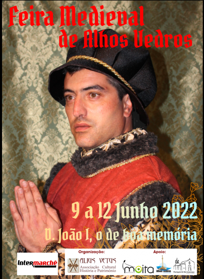 Promovida pela ALIUSVETUS – Associação Cultural História e Património Feira Medieval de Alhos Vedros . De 9 a 12 de junho