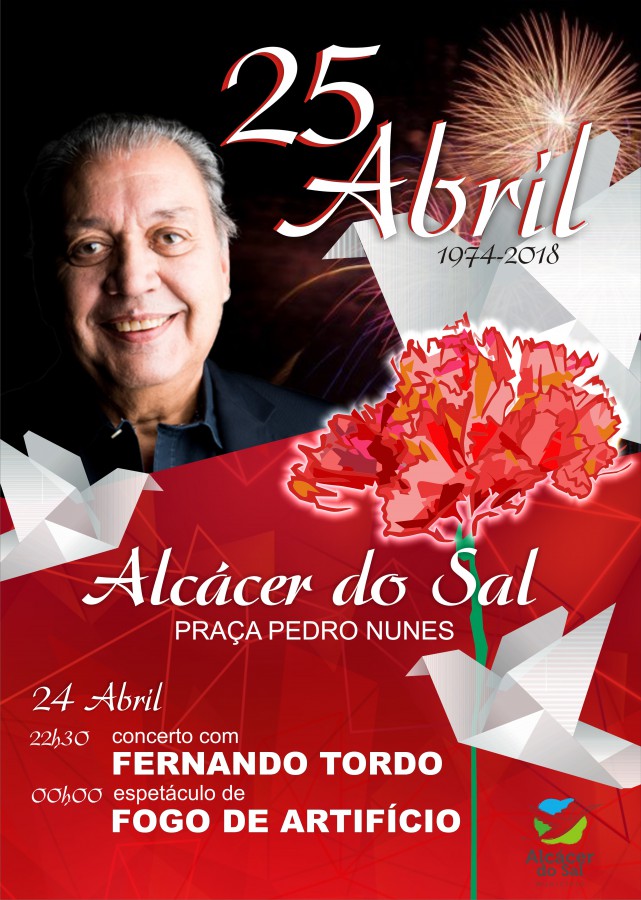 Noite de 24 de abril em Alcácer do Sal Fernando Tordo anima a abertura das comemorações do 44º aniversário da «Revolução dos Cravos»