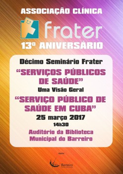 Barreiro - Seminário «Serviços Públicos de Saúde – Uma visão Geral / Serviço Público de Saúde em Cuba» Assinala 13º Aniversário Associação Clínica Frater