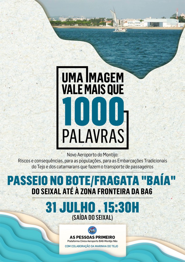 Plataforma Cívica Aeroporto BA6 - Montijo Não "UMA IMAGEM VALE MAIS QUE 1000 PALAVRAS" é o mote do passeio no Tejo até às proximidades da BA6