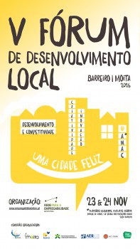 V Fórum de Desenvolvimento Local Barreiro Moita «UMA CIDADE FELIZ - Criatividade, Inovação, Desenvolvimento e Competitividade»
