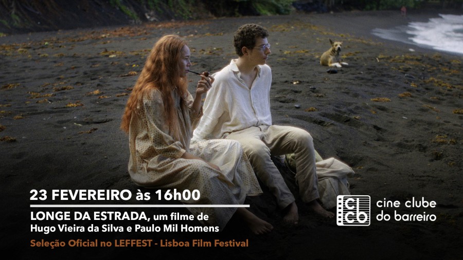 Cine Clube do Barreiro LONGE DA ESTRADA de Hugo Vieira Silva e Paulo Mil Homens . 23 de Fevereiro às 16h00