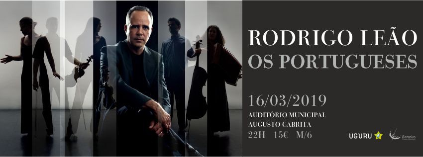 Rodrigo Leão no Barreiro Concerto «Os Portugueses» . Dia 16 de março