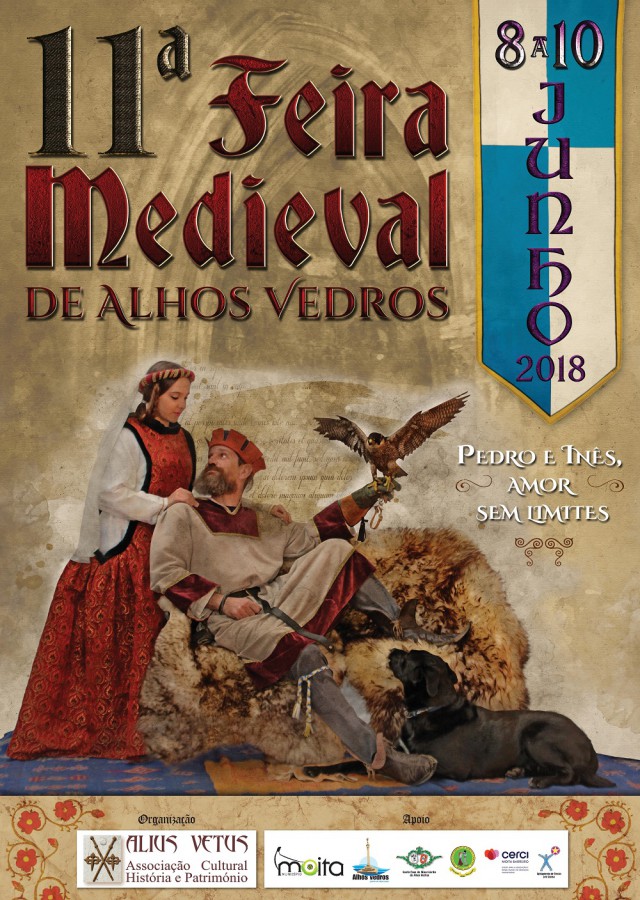 Moita - Feira Medieval volta a transformar a vila de Alhos Vedros Este ano com o tema «Pedro e Inês – Amor Sem Limites» . De 8 a 10 de junho