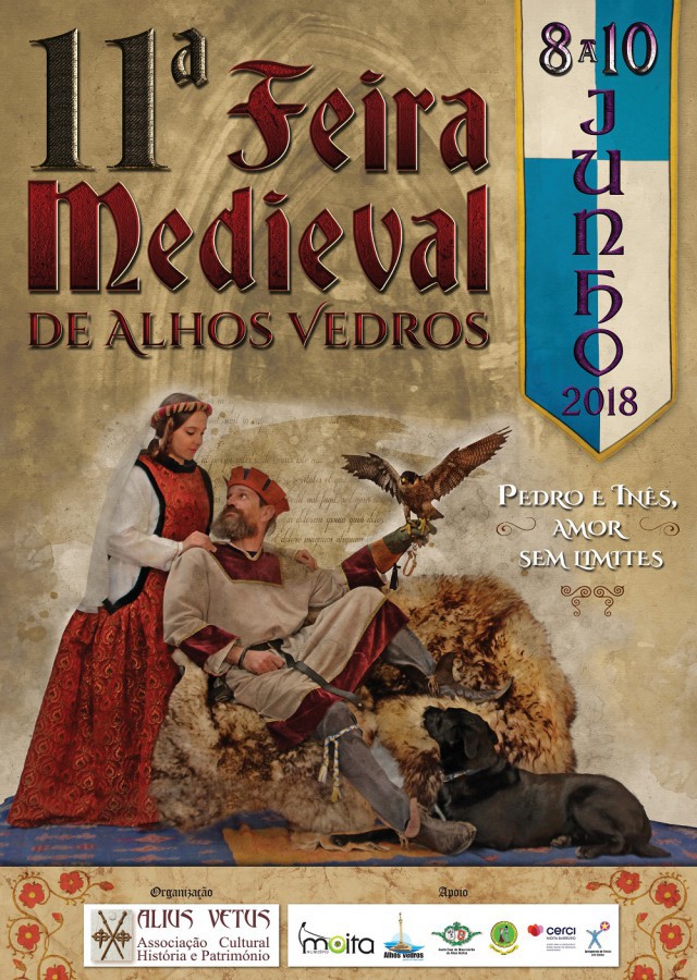 Moita - Feira Medieval volta a transformar a vila de Alhos Vedros Este ano com o tema «Pedro e Inês – Amor Sem Limites» . De 8 a 10 de junho