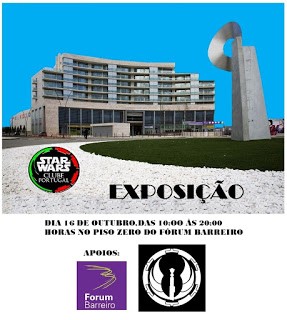 No Fórum Barreiro EXPOSIÇÃO DE COLECIONÁVEIS DO STAR WARS CLUBE PORTUGAL