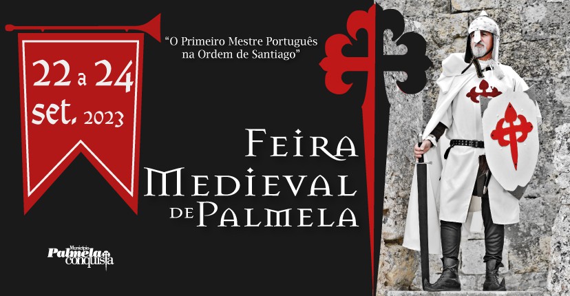 No âmbito da Feira Medieval de Palmela Conferência aborda Ordem de Santiago em Portugal . Dia 15 setembro