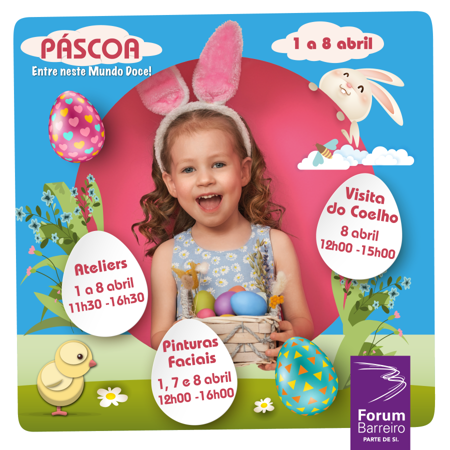 FORUM BARREIRO Ação da Páscoa de 1 a 8 de abril . Animação para os mais novos