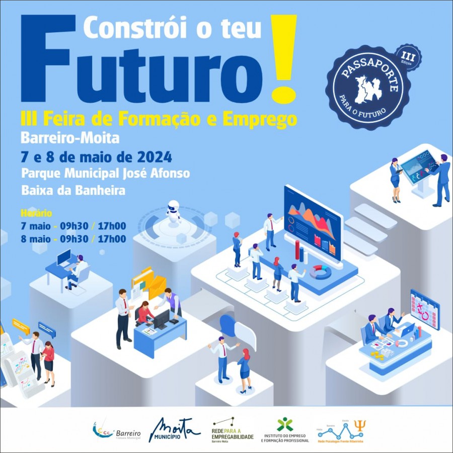 MOITA - No Parque Municipal José Afonso na Baixa da Banheira III Feira de Formação e Emprego . Dias 7 e 8 de maio