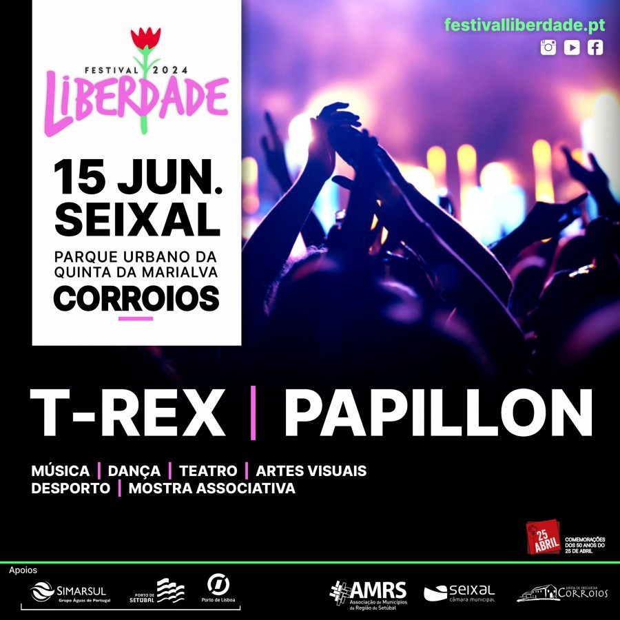 SEIXAL - Festival Liberdade 2024 em Corroios Um projeto regional promovido pela Associação de Municípios da Região de Setúbal