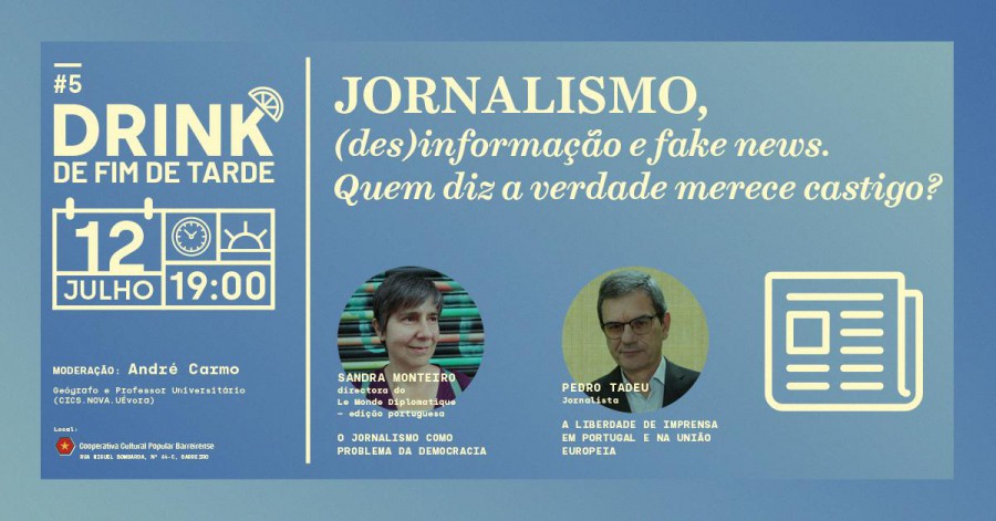 BARREIRO - Drink de fim de tarde Jornalismo, (des)informação e fake news. Quem diz a verdade merece castigo?