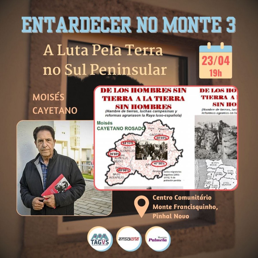 Palmela - No Centro Comunitário Monte Francisquinho - Pinhal Novo «A Luta Pela Terra No Sul Peninsular» com Moisés Cayetano
