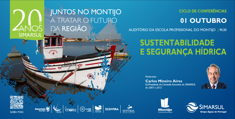 MONTIJO - SEXTA SESSÃO DO CICLO DE CONFERÊNCIAS DOS 20 ANOS DA SIMARSUL “Sustentabilidade e Segurança Hídrica” . 1 de OUTUBRO, 09h30