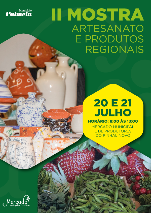 PALMELA - Nos Mercados Municipal e de Produtores de Pinhal Novo Mostra de Artesanato e Produtos Regionais