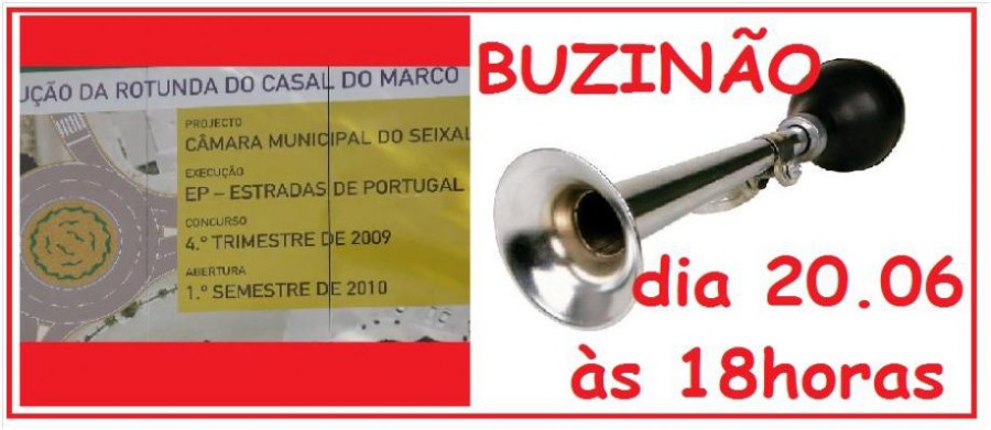 Seixal - Pela construção das Rotundas na N -10 protestar e buzinar Ouvir os anseios legítimos das populações pela melhoria do tráfego local
