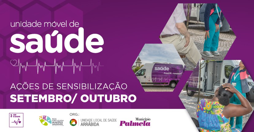 PALMELA - Unidade Móvel de Saúde circula por todas as freguesias Promoção de estilos de vida saudáveis . Conheça as próximas ações