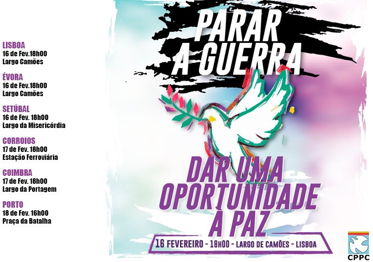 Concentrações amanhã em Lisboa, Setúbal e Évora Vamos exigir nas ruas que a guerra pare, para prevalecer a paz!