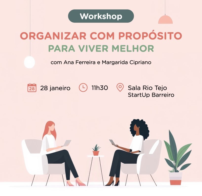 Na StartUp Barreiro Workshop «Organizar com Propósito para Viver Melhor»