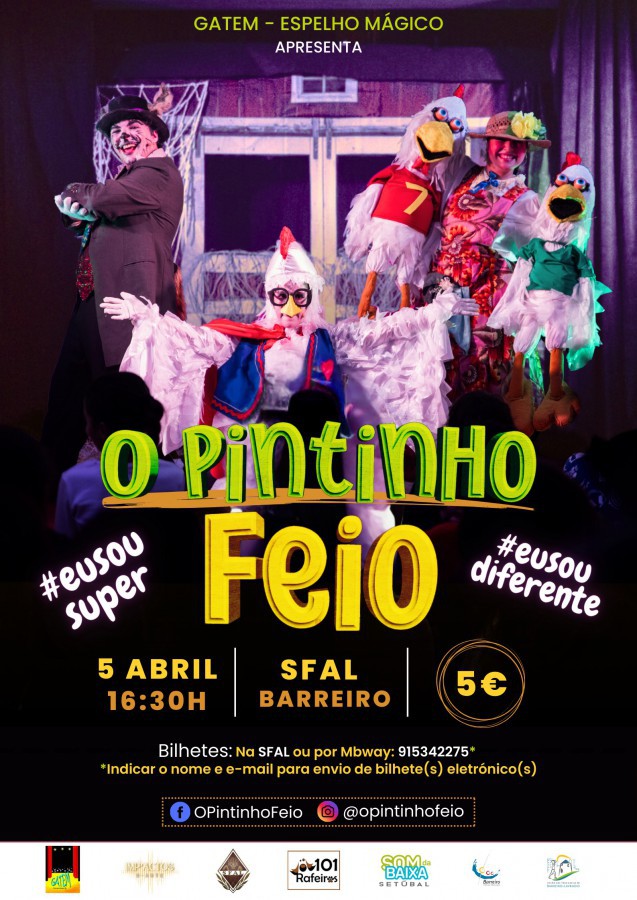 BARREIRO - GATEM - Espelho Mágico regressa novamente à SFAL Novo espetáculo musicado «O PINTINHO FEIO» . Hoje, 5 de abril, 16h30
