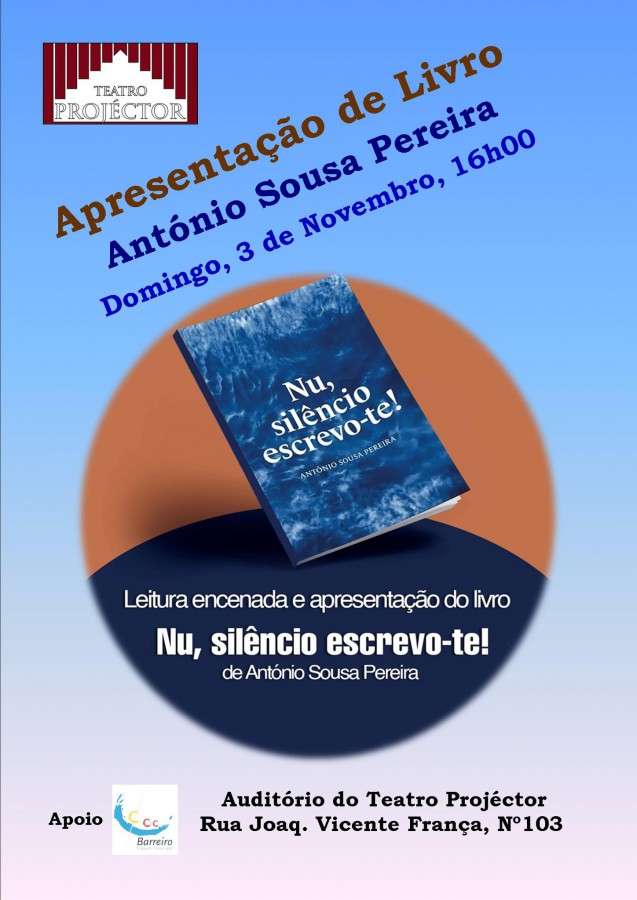 Teatro Projéctor - Companhia de Teatro do Barreiro Apresentação do livro NU, SILÊNCIO ESCREVO-TE! Quinzena de Eventos Culturais - 1º Evento
